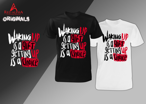 Waking Up is a Gift, Getting Up is a Choice