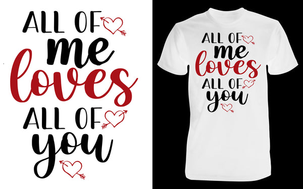 All of Me Loves All of You - Red Alpha Custom Prints