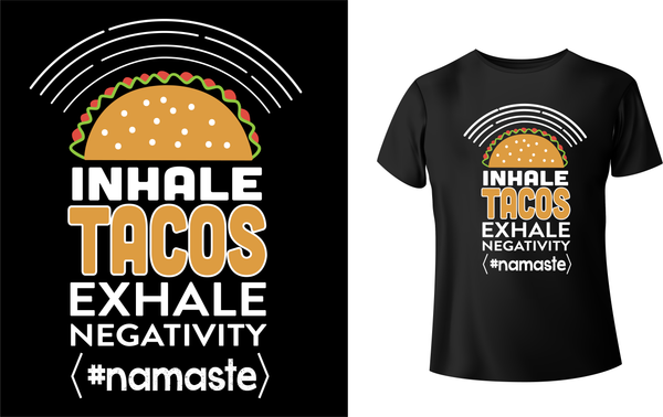 Inhale Tacos Exhale Negativity - Red Alpha Custom Prints