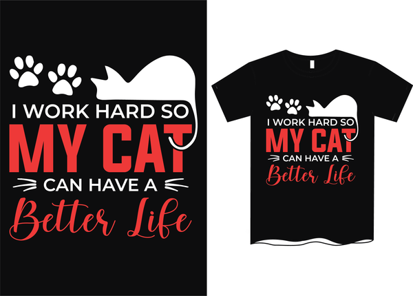 I work hard so my cat can have a better life - Red Alpha Custom Prints