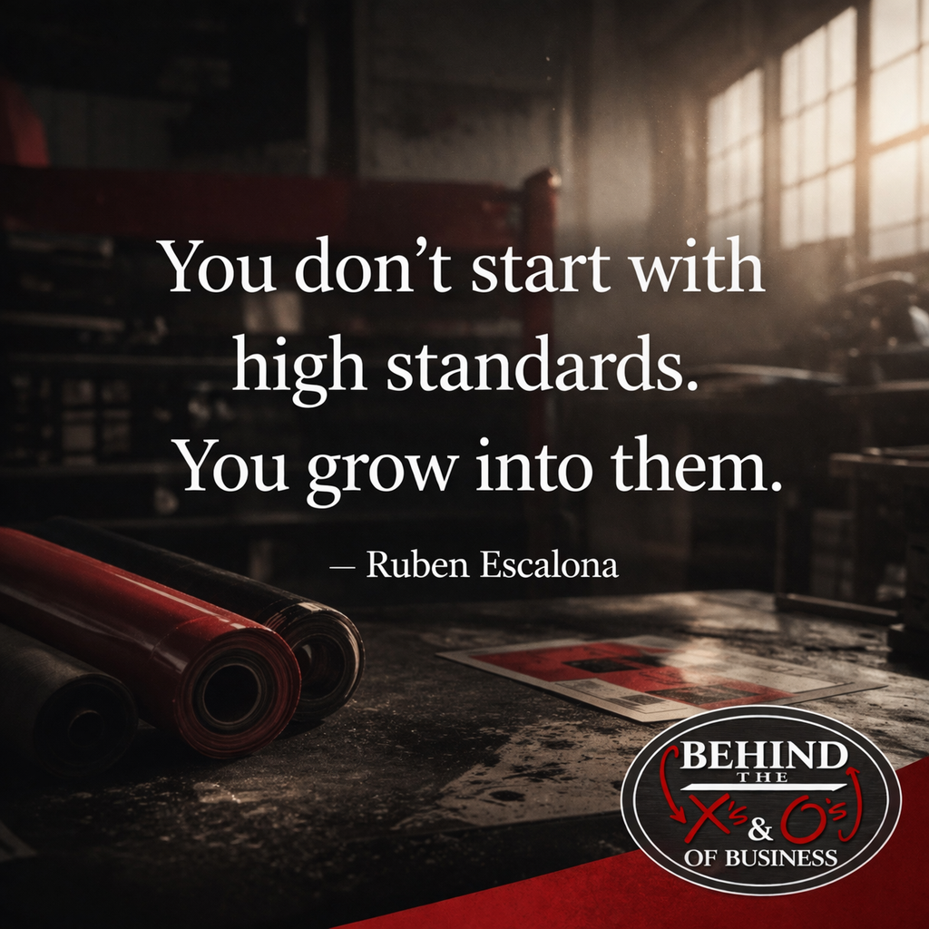 The Business Teaches You to Raise Your Standards