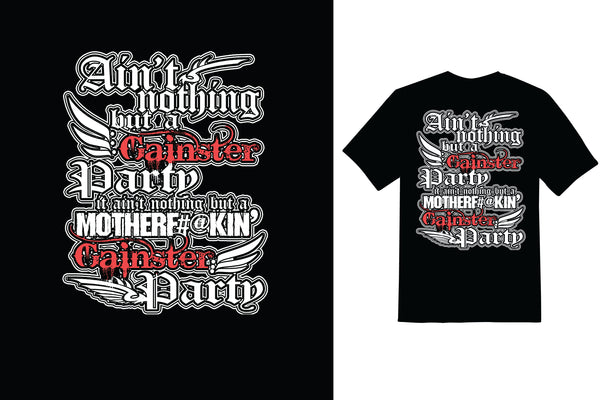 Aint Nothing but a Gainster Party - Red Alpha Custom Prints