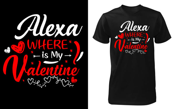 Alexa, Where is my Valentine? - Red Alpha Custom Prints