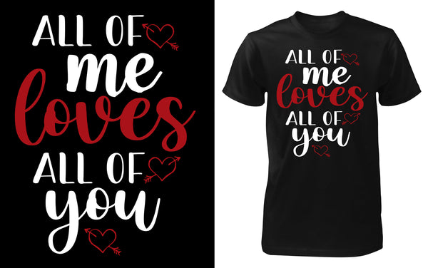 All of Me Loves All of You - Red Alpha Custom Prints