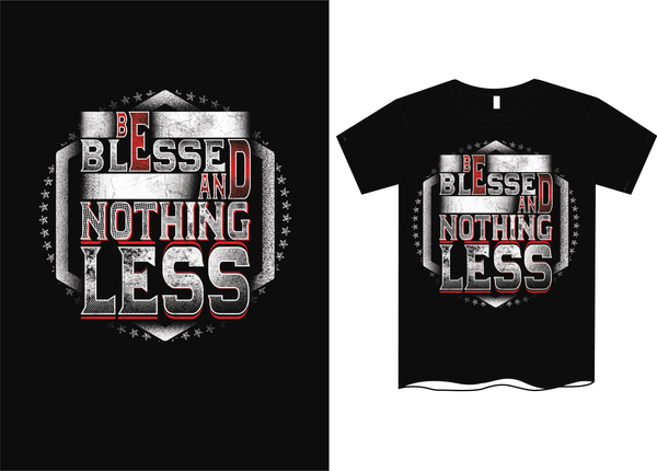 Be Blessed and Nothing Less - Red Alpha Custom Prints