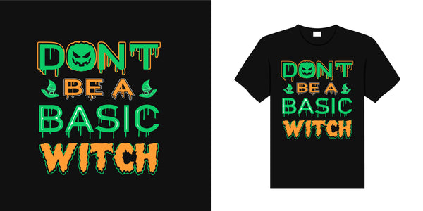 Don't Be a Basic Witch - Red Alpha Custom Prints