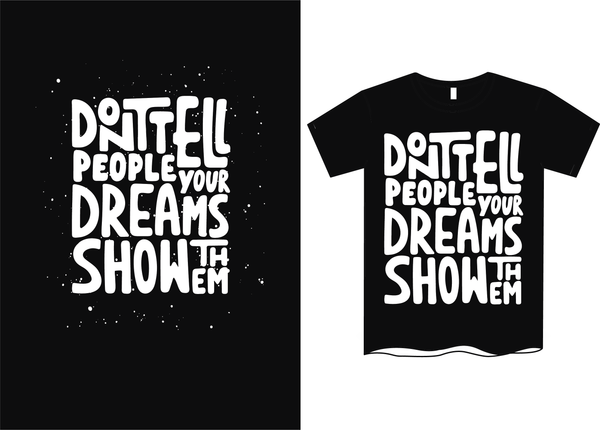 Don't Tell People your Dreams Show Them - Red Alpha Custom Prints