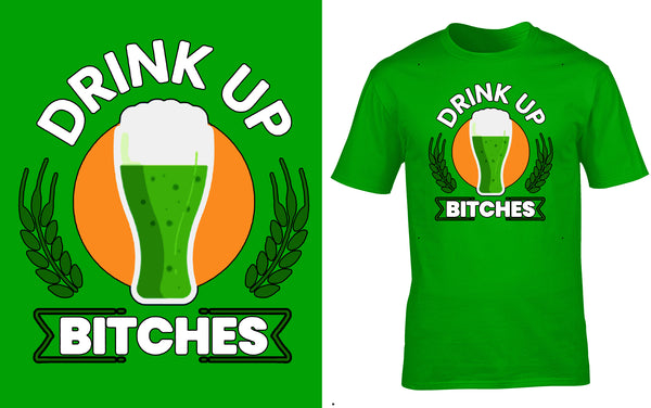Drink up Bitches! - Red Alpha Custom Prints