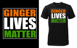 "Ginger Lives Matter" St. Patrick's Day T-Shirt - Red Alpha Custom Prints