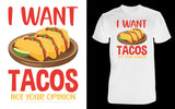 I want Tacos not your opinion