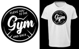 I love you... to the GYM and back - Red Alpha Custom Prints