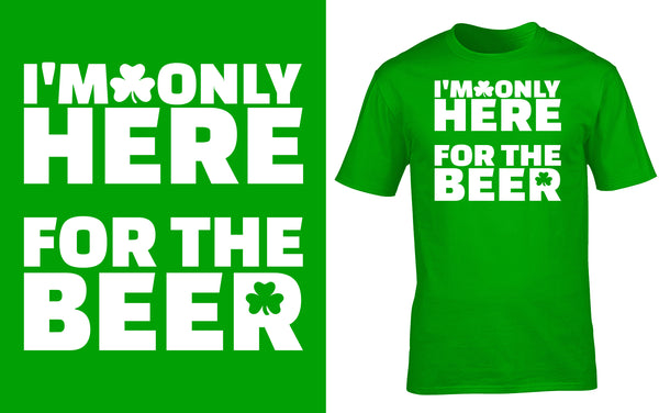 I'm Only Here for the Beer - Red Alpha Custom Prints