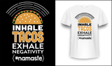 Inhale Tacos Exhale Negativity - Red Alpha Custom Prints