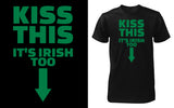 Kiss This It's Irish Too; St. Patrick's Day T-shirt - Red Alpha Custom Prints