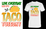 Live every day like its Taco Tuesday