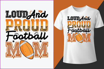 Loud, Proud, Football Mom