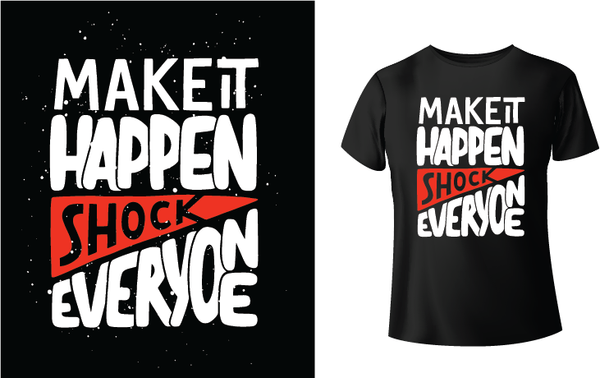 Make it Happen, Shock Everyone - Red Alpha Custom Prints