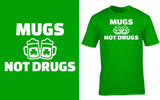 Mugs Not Drugs - Red Alpha Custom Prints