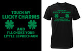 Touch My Lucky Charms and I'll chock your little Leprechaun - Red Alpha Custom Prints