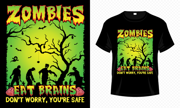Zombies Love Brains.... Don't worry you're safe - Red Alpha Custom Prints