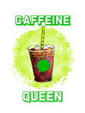 Caffeine Queen (Green) - Red Alpha Custom Prints
